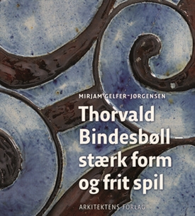 Thorvald Bindesbøll - stærk form og frit spil